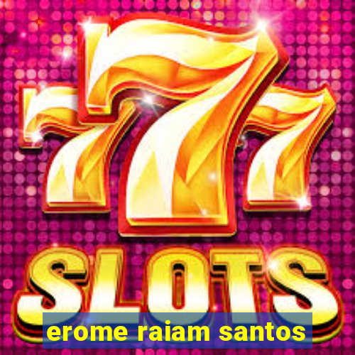 erome raiam santos